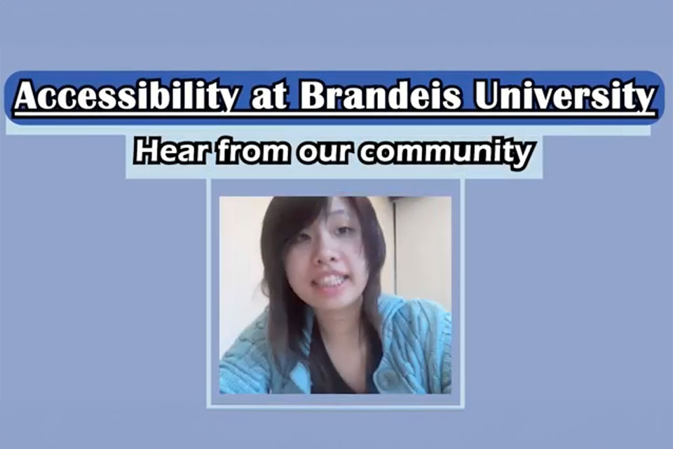 A title slide that reads: "Accessibility at Brandeis University. Hear from our community." Below the text is the headshot of a student.